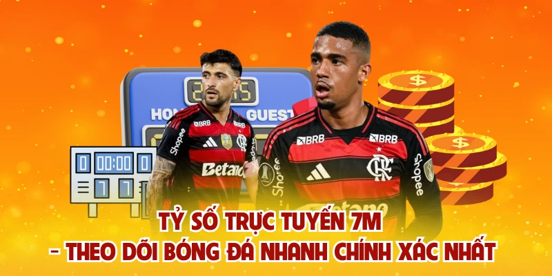 Tỷ Số Trực Tuyến 7M